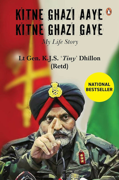Kitne Ghazi Aaye Kitne Ghazi Gaye by Lt Gen KJS Tiny Dhillon