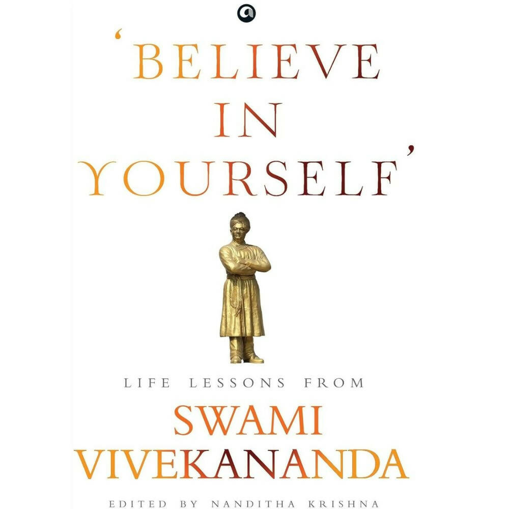 Believe In Yourself’: Life Lessons From Vivekananda